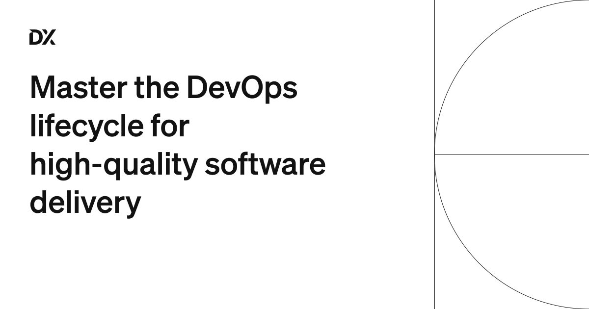 Master the DevOps lifecycle for high-quality software delivery