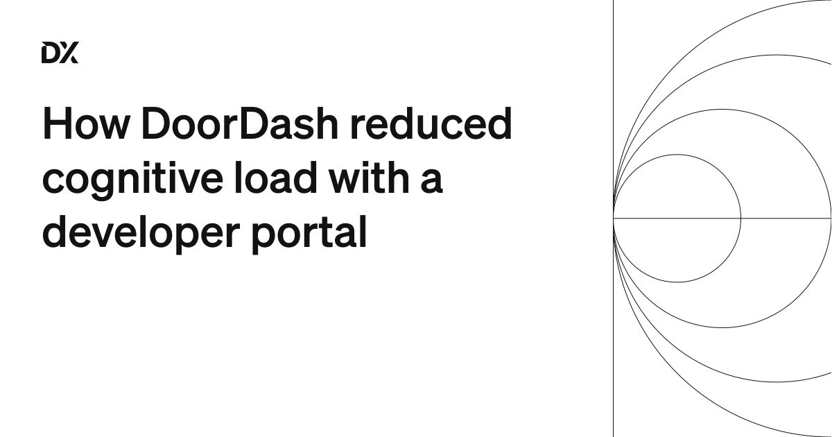 How DoorDash reduced cognitive load with a developer portal